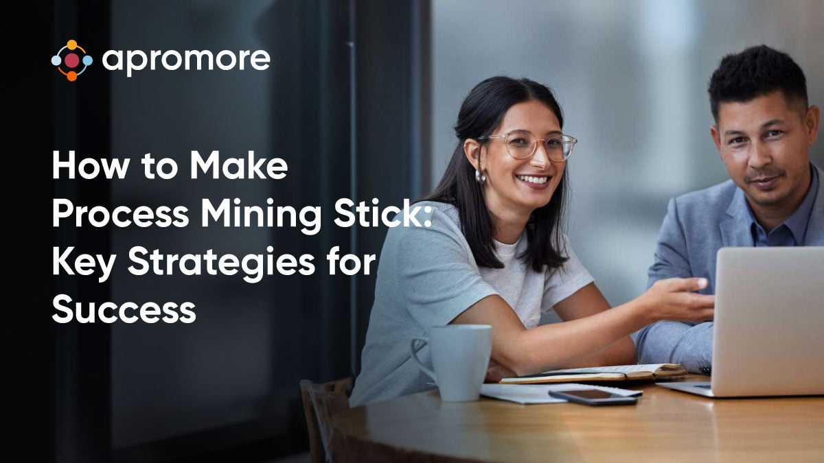 How to Make Process Mining Stick: Key Strategies for Success