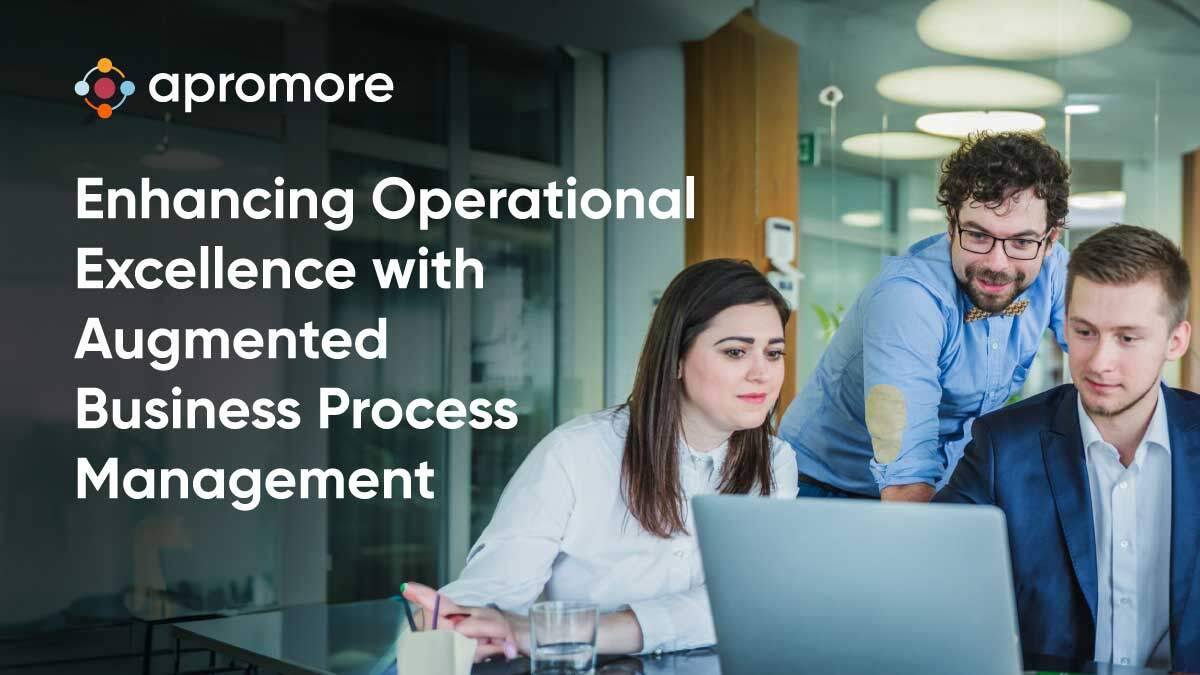 Enhancing Operational Excellence with Augmented Business Process Management